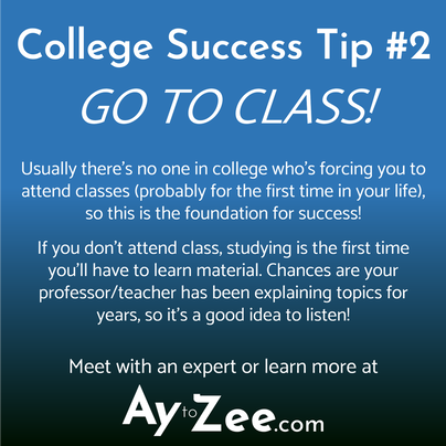 College Success Tip - Go to Class!